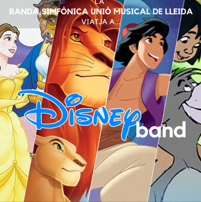 CONCERT · DISNEYBAND. BANDA SIMFÒNICA UNIÓ MUSICAL DE LLEIDA
