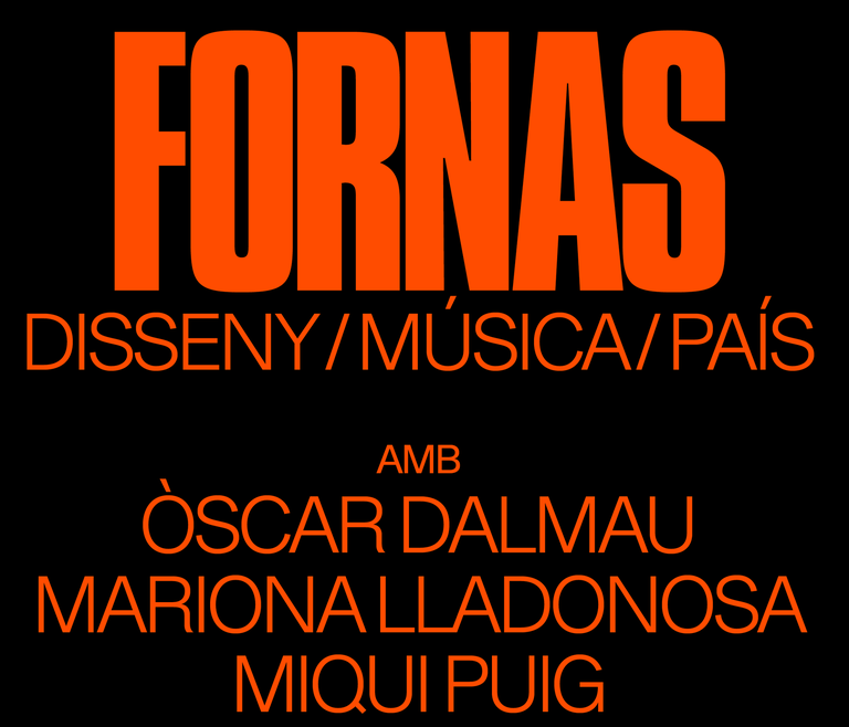 CONFERÈNCIA · "FORNAS - DISSENY/MÚSICA/PAÍS"