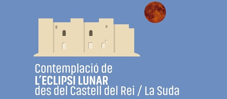 CONTEMPLACIÓ DE L'ECLIPSI LUNAR DES DEL CASTELL DEL REI / LA SUDA
