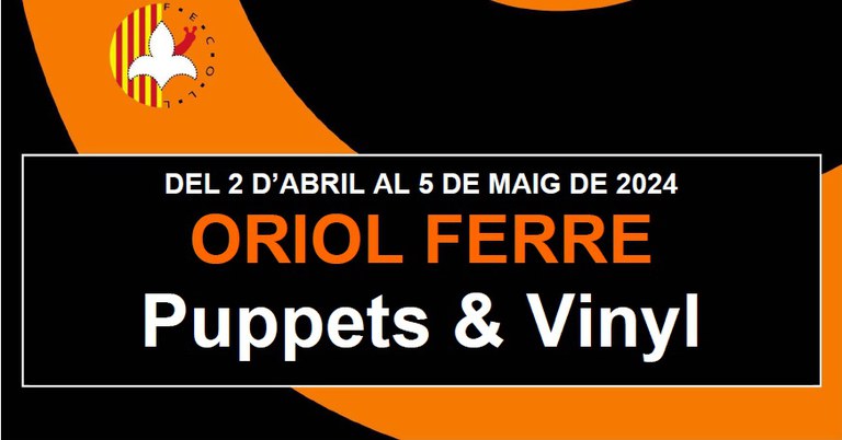 EXPOSICIÓ · ORIOL FERRÉ. PUPPETS & VINYL