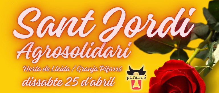 SANT JORDI AGROSOLIDARI · GRANJA PIFARRÉ