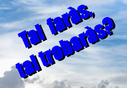 TEATRE · TAL FARÀS, TAL TROBARÀS