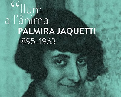 EXPOSICIÓN · "LLUM A L'ÀNIMA". PALMIRA JAQUETTI